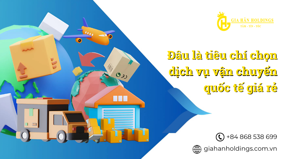 Đâu là tiêu chí chọn dịch vụ vận chuyển quốc tế giá rẻ?