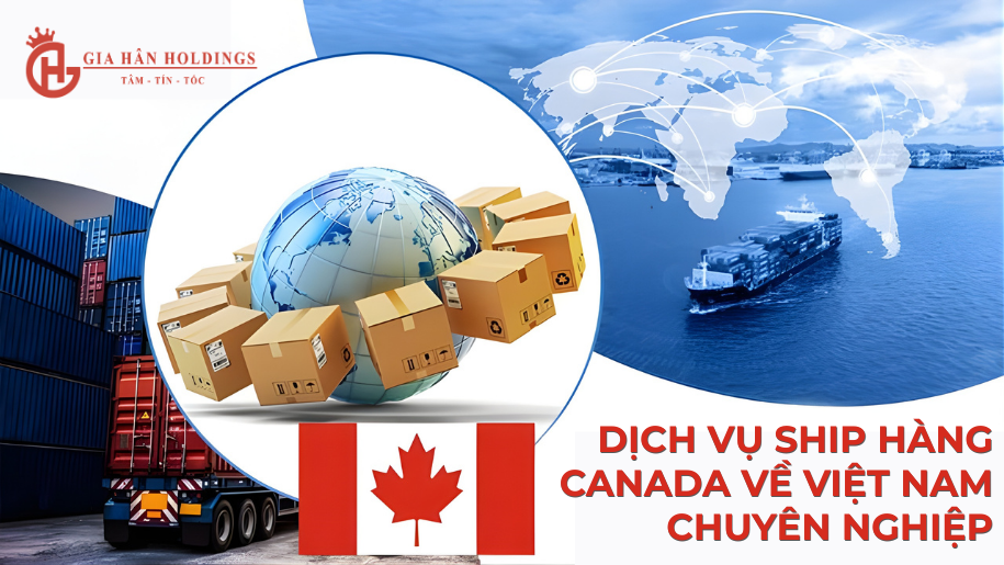 Dịch vụ ship hàng Canada về Việt Nam chuyên nghiệp