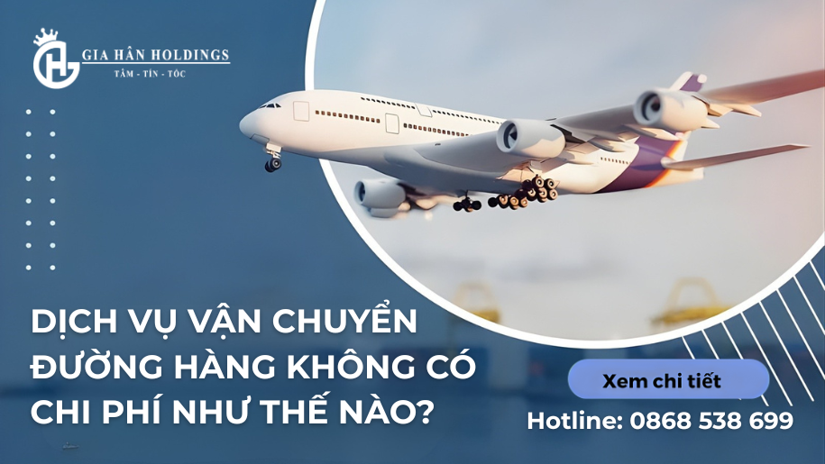 Dịch vụ vận chuyển đường hàng không có chi phí như thế nào?