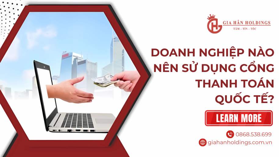 Doanh nghiệp nào nên sử dụng cổng thanh toán quốc tế?