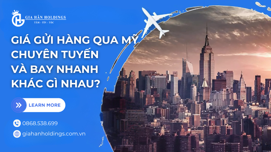 Giá gửi hàng qua Mỹ chuyên tuyến và bay nhanh khác gì nhau?