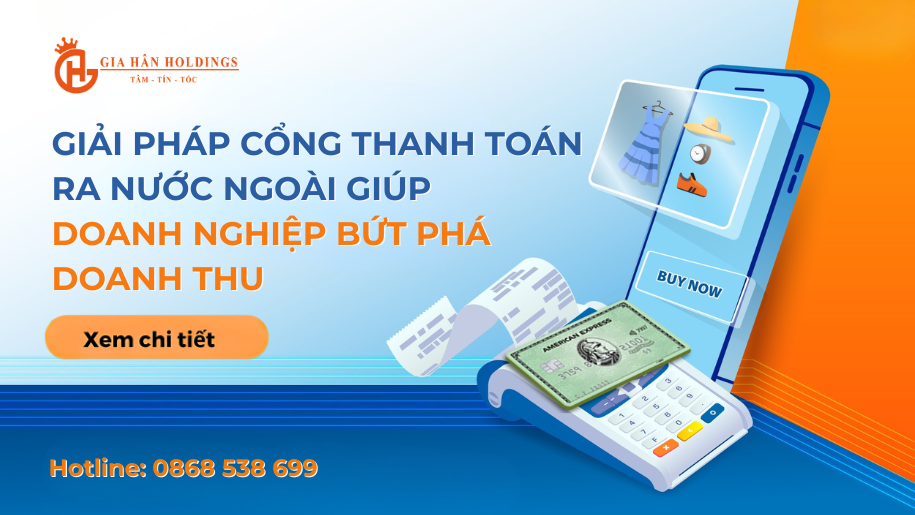 Giải pháp cổng thanh toán ra nước ngoài giúp doanh nghiệp bứt phá doanh thu