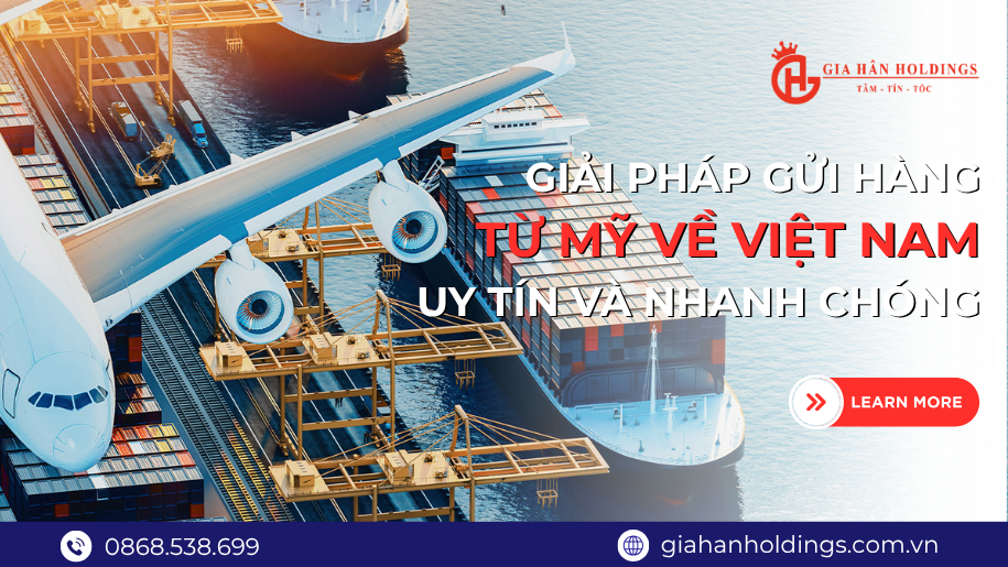 Giải pháp gửi hàng từ Mỹ về Việt Nam uy tín và nhanh chóng