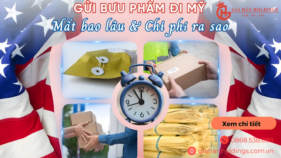 Gửi bưu phẩm đi Mỹ mất bao lâu? Giá cước và quy trình gửi hàng chi tiết