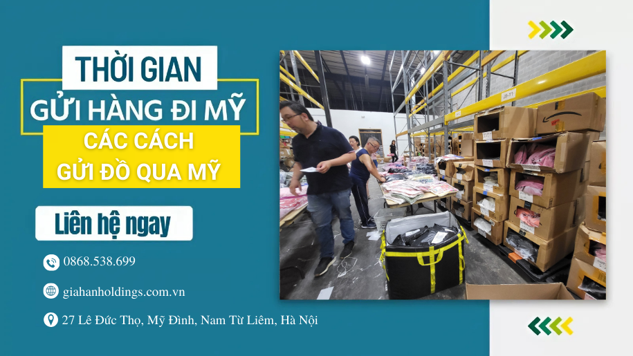 Gửi đồ qua Mỹ mất bao lâu? Các cách gửi đồ qua Mỹ bạn cần biết