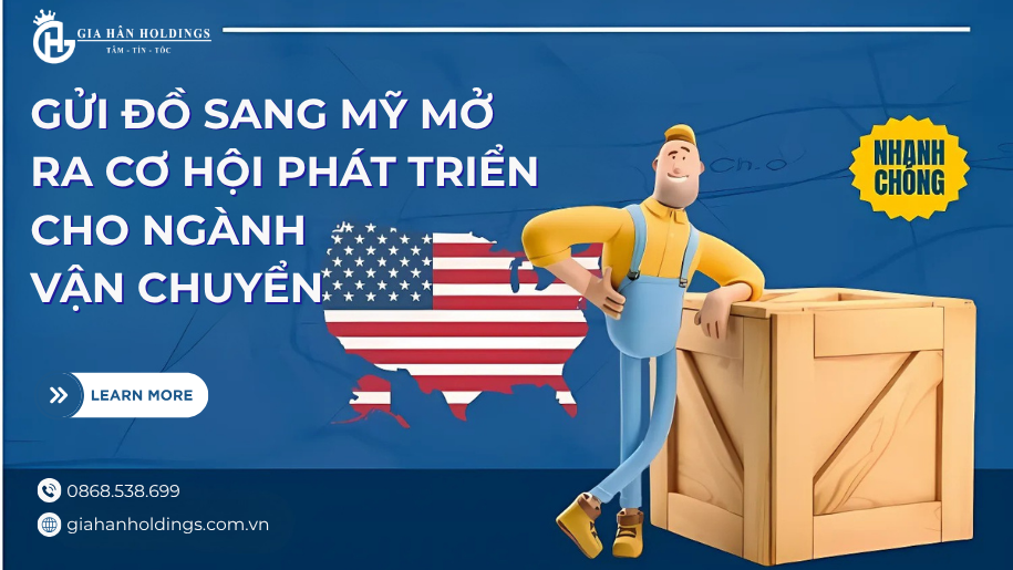 Gửi đồ sang Mỹ mở ra cơ hội phát triển mạnh cho ngành vận chuyển