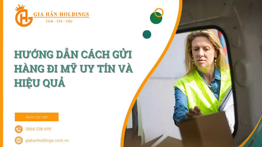 Hướng dẫn cách gửi hàng đi Mỹ uy tín và hiệu quả