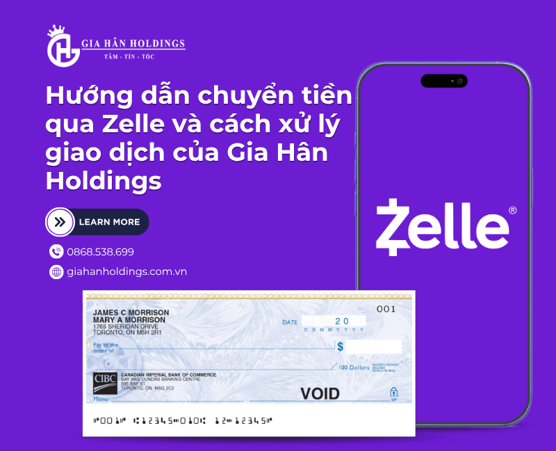 Hướng dẫn chuyển tiền qua Zelle và cách xử lý giao dịch của Gia Hân Holdings