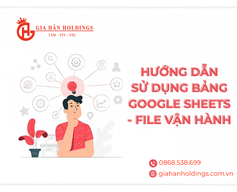 Hướng dẫn sử dụng Bảng Google Sheets - File vận hành