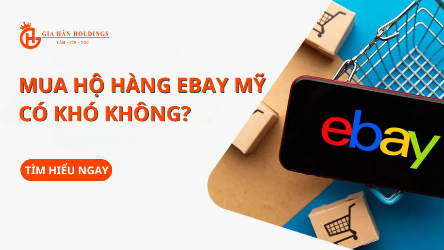 Mua hộ hàng ebay Mỹ có khó không?