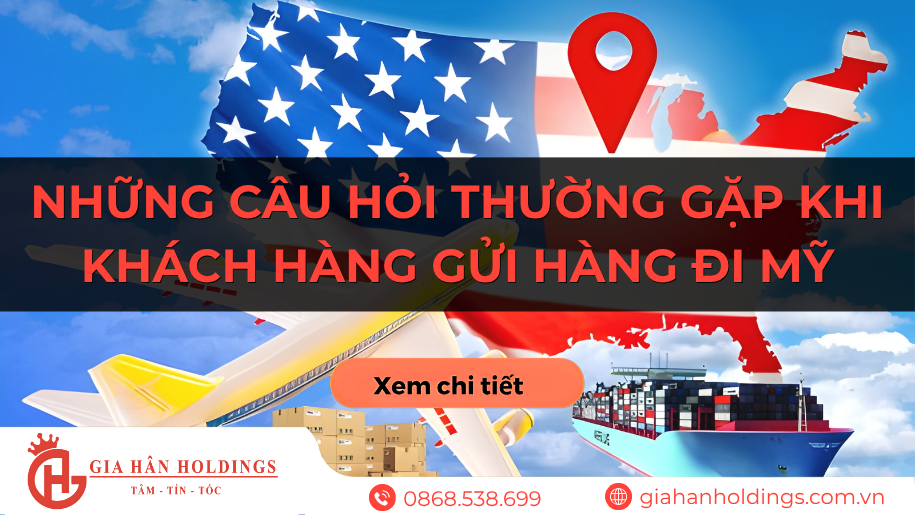 Những câu hỏi thường gặp khi khách hàng gửi hàng đi Mỹ