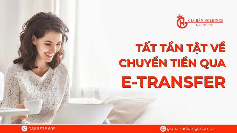 Tất tần tật về chuyển tiền qua E-Transfer