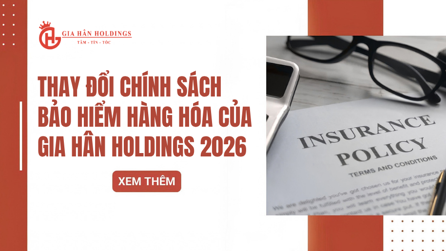 Thay đổi chính sách bảo hiểm hàng hóa của Gia Hân Holdings 2026