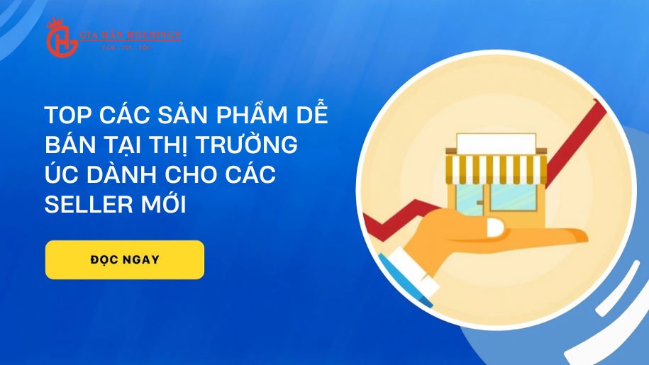 Top các sản phẩm dễ bán tại thị trường Úc dành cho các seller mới