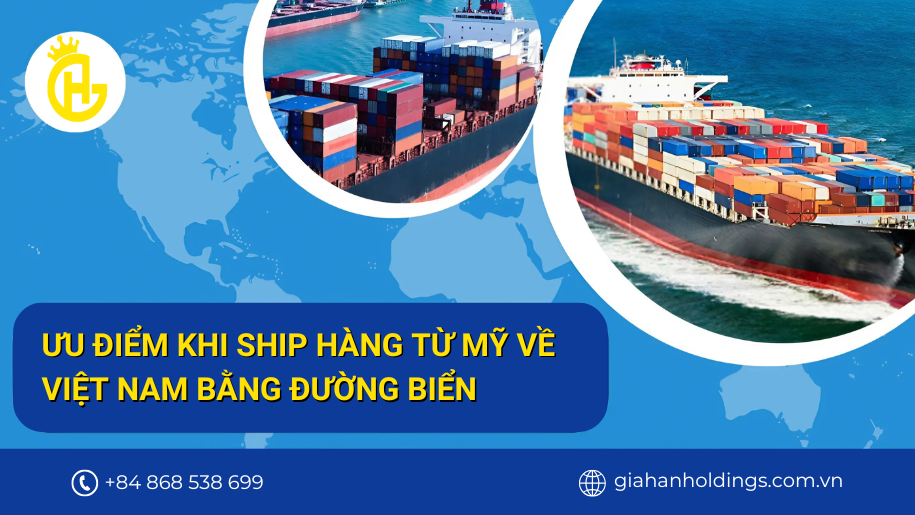 Ưu điểm khi ship hàng từ Mỹ về Việt Nam bằng đường biển