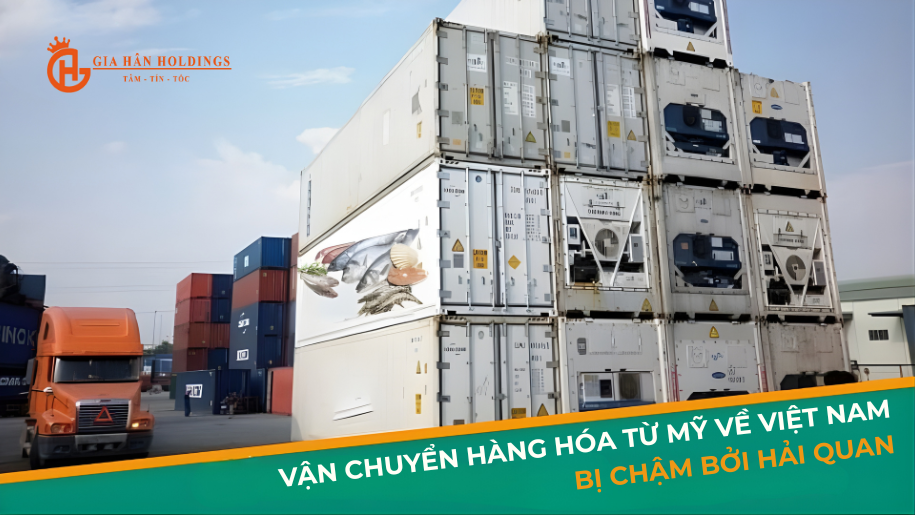 Vận chuyển hàng hóa từ Mỹ về Việt Nam bị chậm bởi hải quan