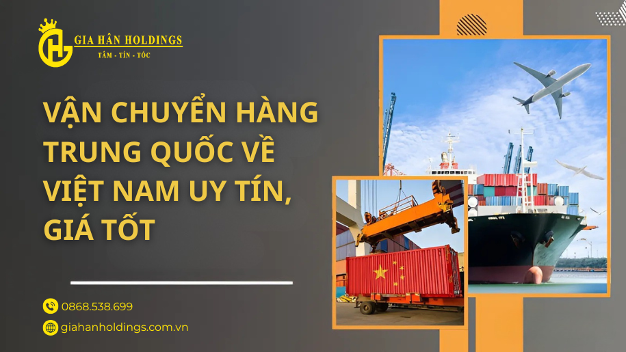 Vận chuyển hàng Trung Quốc về Việt Nam uy tín, giá tốt