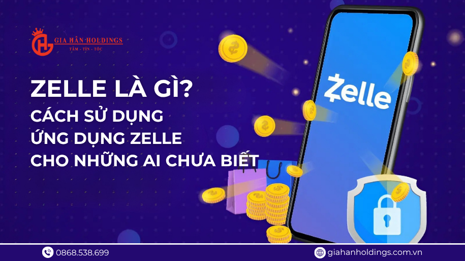 Zelle là gì? Cách sử dụng ứng dụng Zelle cho những ai chưa biết