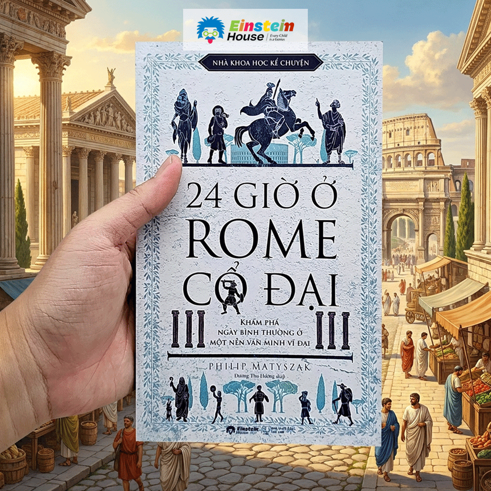 Nhà khoa học kể chuyện - 24 giờ ở Rome Cổ Đại