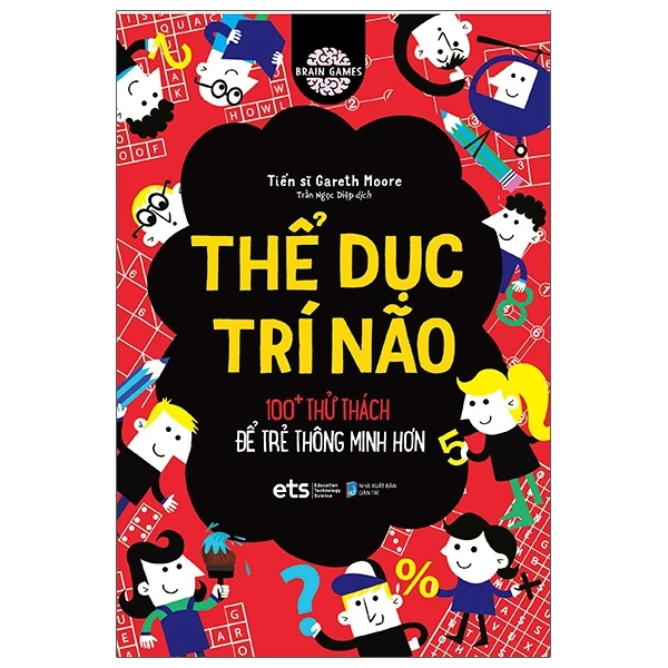 Brain games: Thể dục trí não - 100+ thử thách để trẻ thông minh hơn
