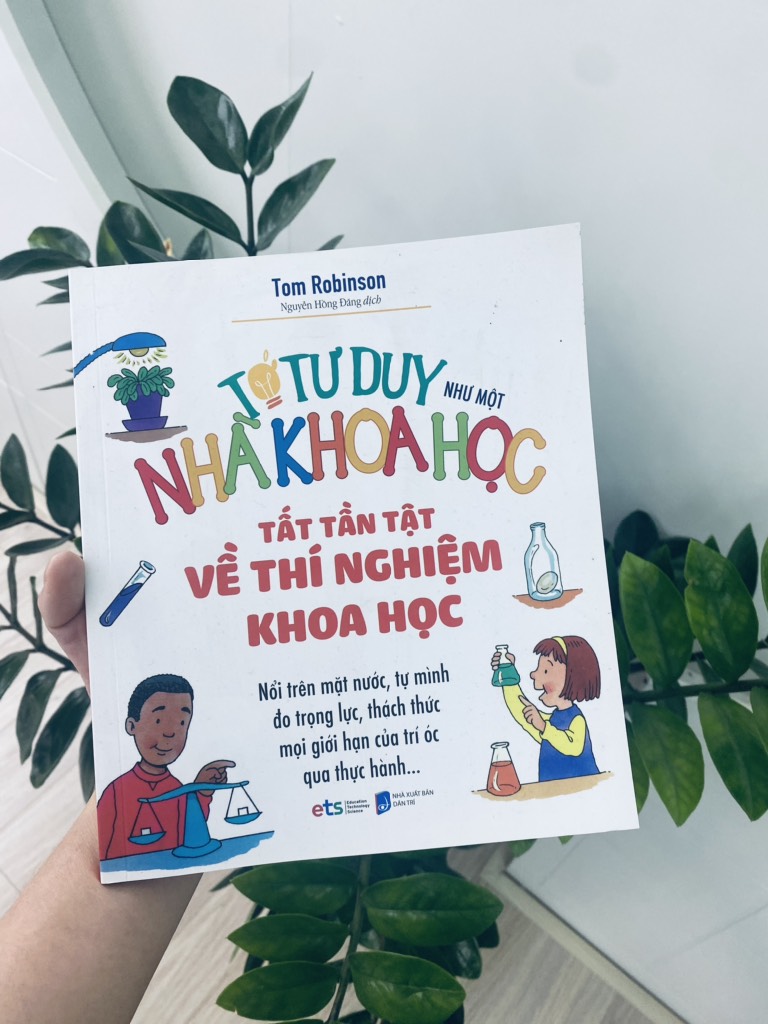 Tớ tư duy như một nhà khoa học -  Tất tần tật về thí nghiệm khoa học 79k