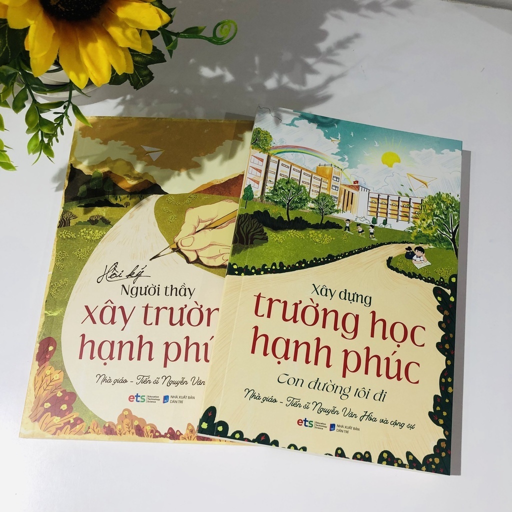Bộ: "Trường học hạnh phúc" - Nhà giáo - Tiến sĩ Nguyễn Văn Hòa và cộng sự (2 Cuốn)