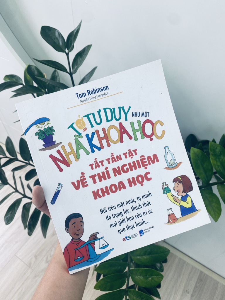 Tớ tư duy như một nhà khoa học -  Tất tần tật về thí nghiệm khoa học 79k