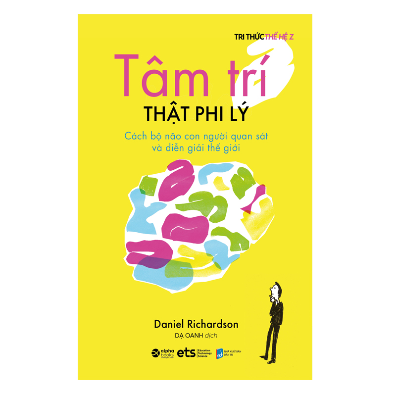 Tri thức thế hệ Z - Tâm trí thật phi lý
