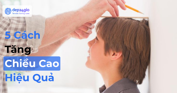 5 Cách Tăng Chiều Cao Hiệu Quả Mỗi Ngày