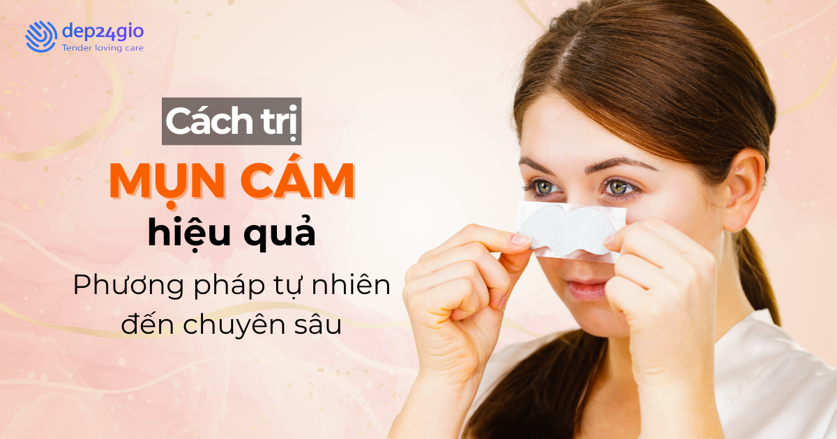 Cách trị mụn cám hiệu quả: Phương pháp tự nhiên đến chuyên sâu