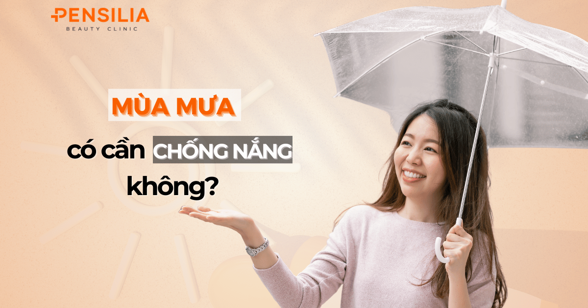 Mùa mưa có cần chống nắng không?