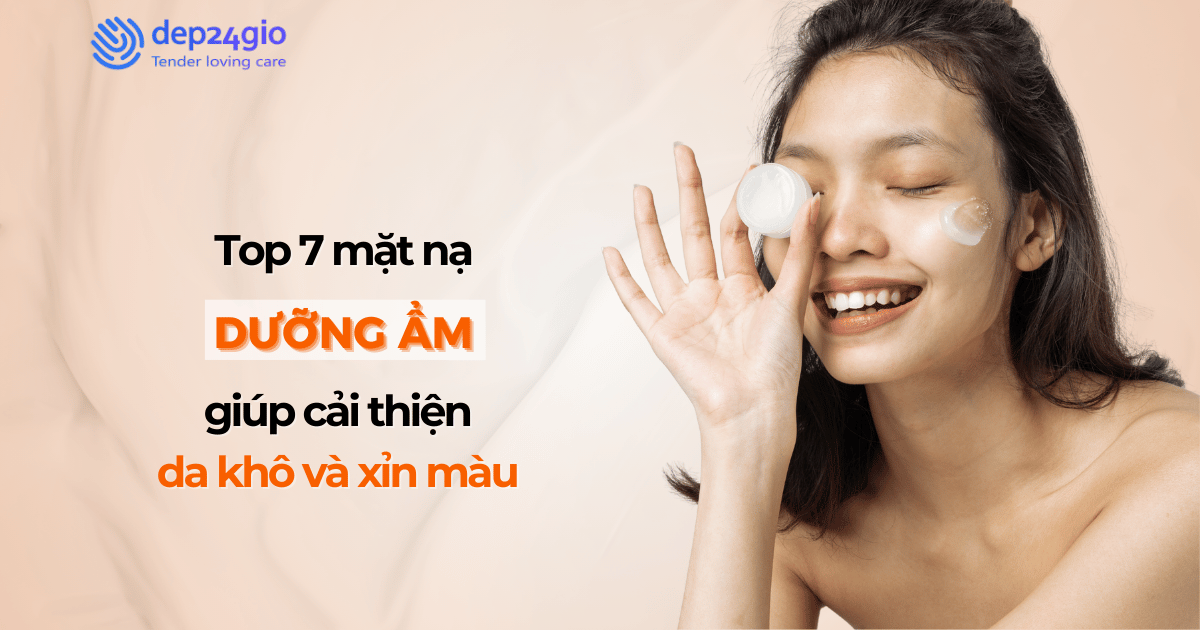 Top 7 mặt nạ dưỡng ẩm giúp cải thiện da khô và xỉn màu