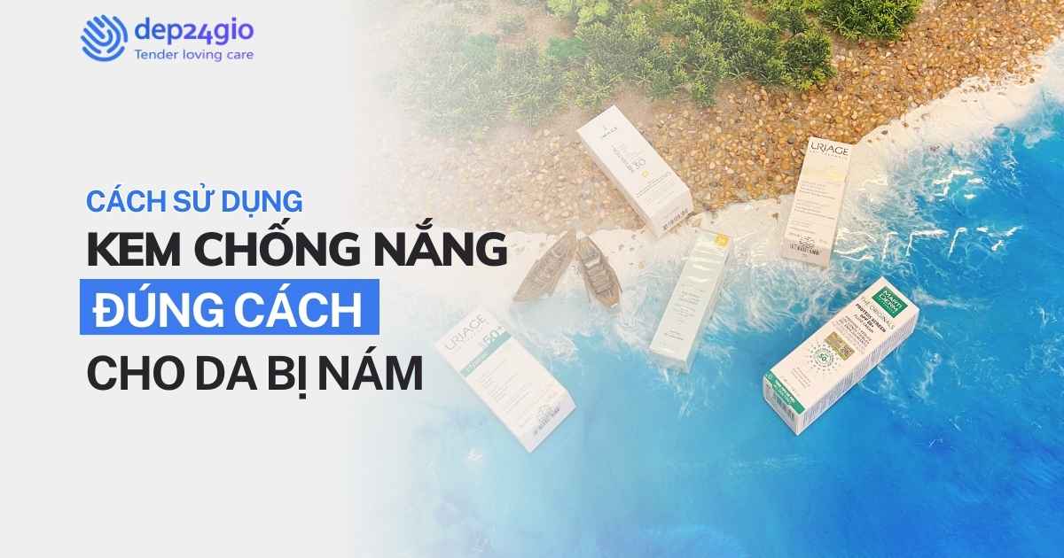 Cách sử dụng kem chống nắng đúng cách cho da bị nám