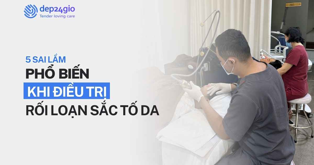 5 sai lầm phổ biến khi điều trị rối loạn sắc tố da