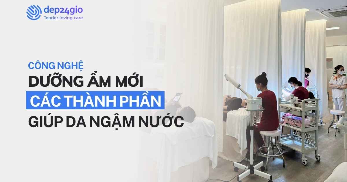 Công nghệ dưỡng ẩm mới: Các thành phần giúp da ngậm nước