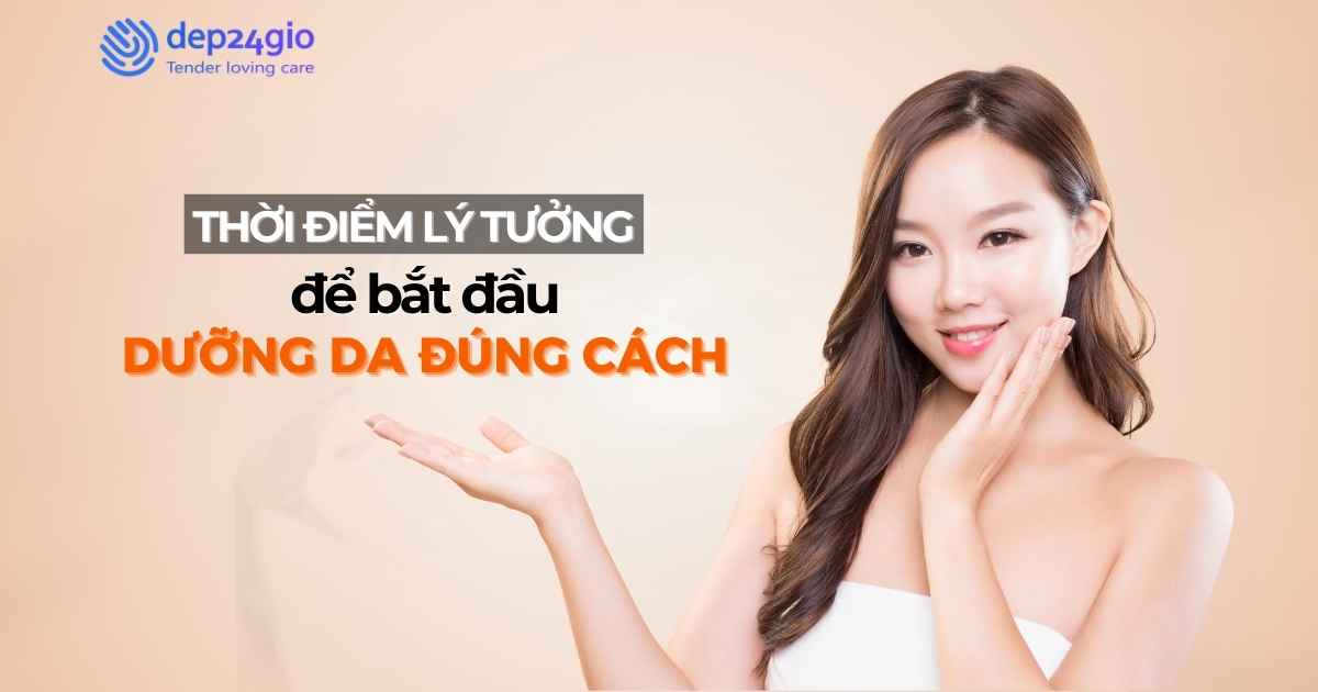 Thời điểm lý tưởng để bắt đầu dưỡng trắng da đúng cách