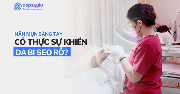 Nặn mụn bằng tay có thực sự khiến da bị sẹo rỗ?