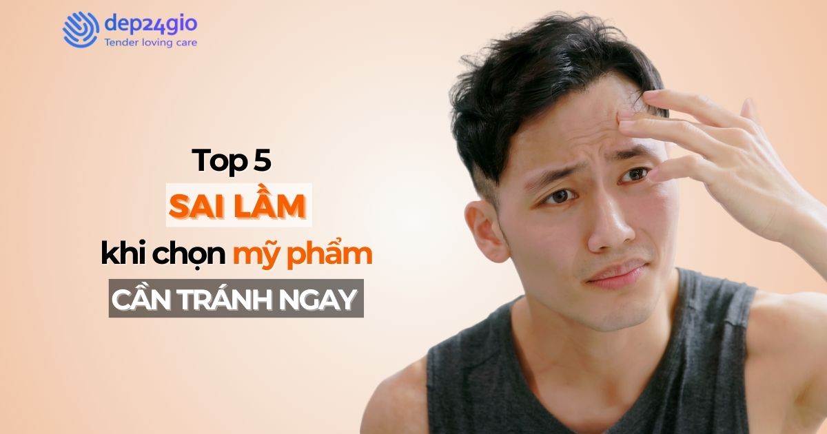 Top 5 sai lầm khi chọn mỹ phẩm bạn cần tránh ngay
