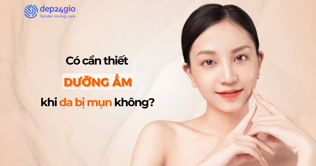 Có cần dưỡng ẩm khi da bị mụn không?