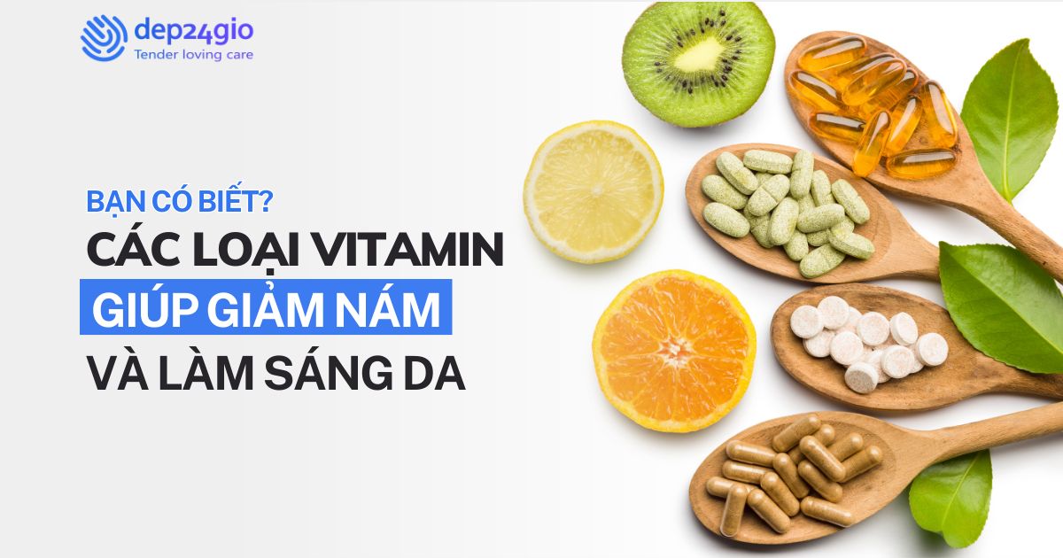 Các loại vitamin giúp giảm nám và làm sáng da