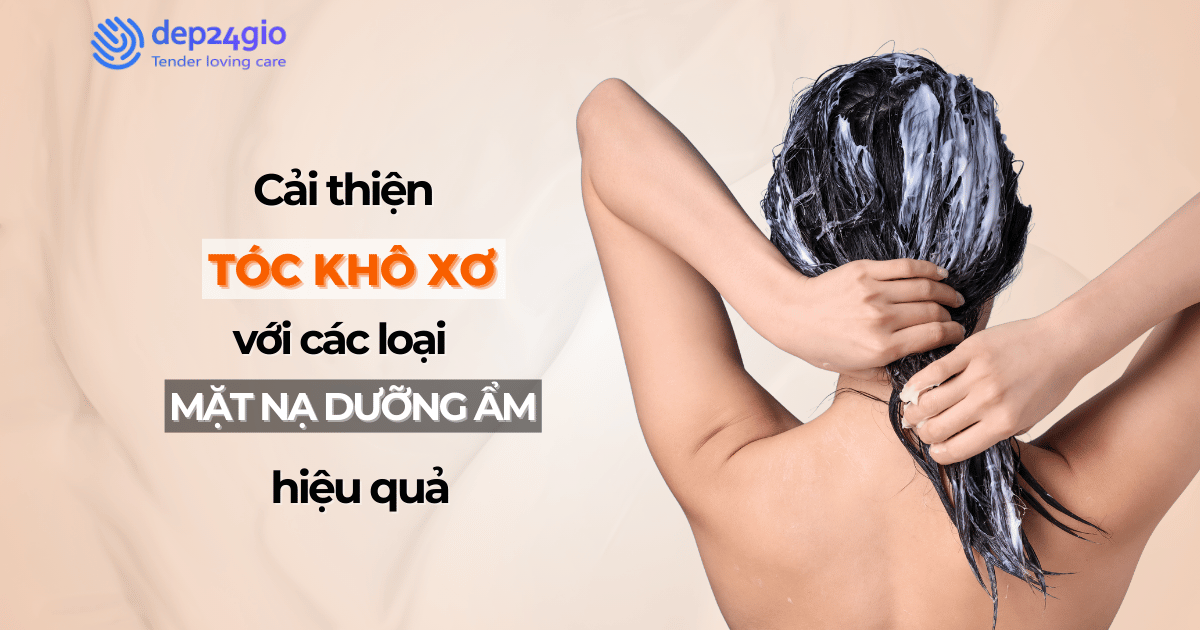 Cải thiện tóc khô xơ với các loại mặt nạ dưỡng tóc hiệu quả