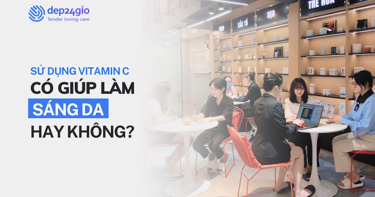 Sử dụng vitamin C có giúp làm sáng da không?