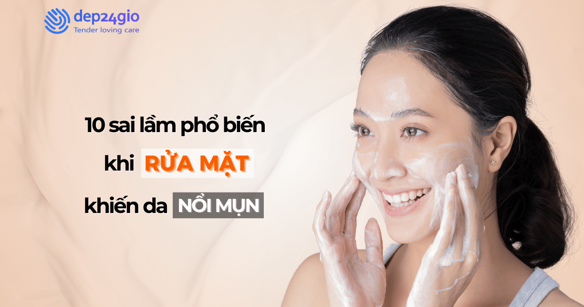 10 sai lầm phổ biến khi rửa mặt khiến da nổi mụn
