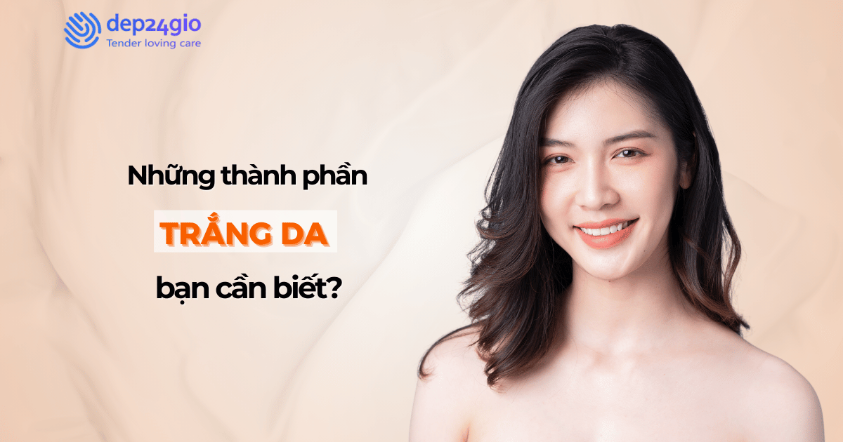 Những thành phần làm trắng da hiệu quả bạn cần biết