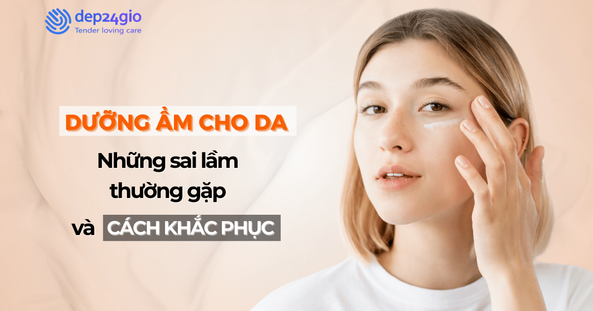 Dưỡng ẩm cho da: Những sai lầm thường gặp và cách khắc phục