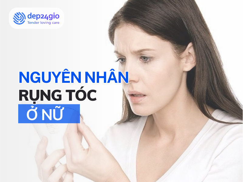 Nguyên nhân rụng tóc ở nữ: Điều bạn cần biết