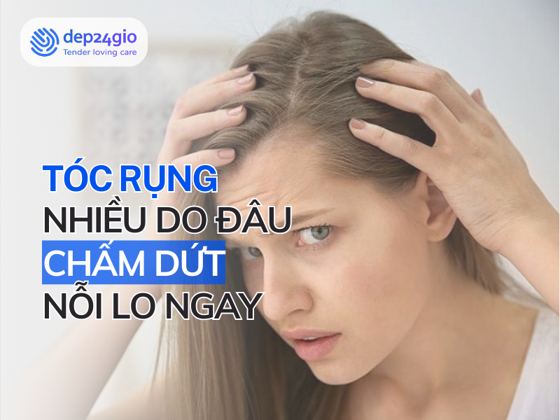 Tóc rụng nhiều do đâu: Chấm dứt nỗi lo ngay