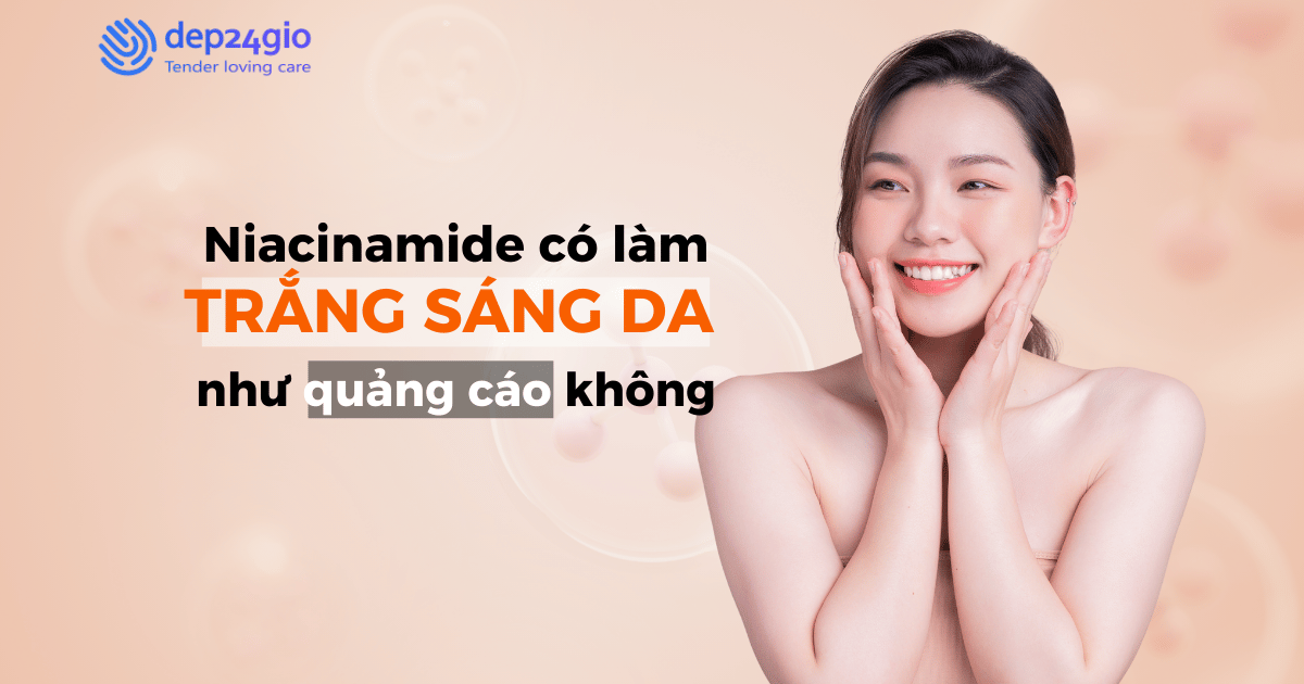 Niacinamide có làm trắng sáng da như quảng cáo không