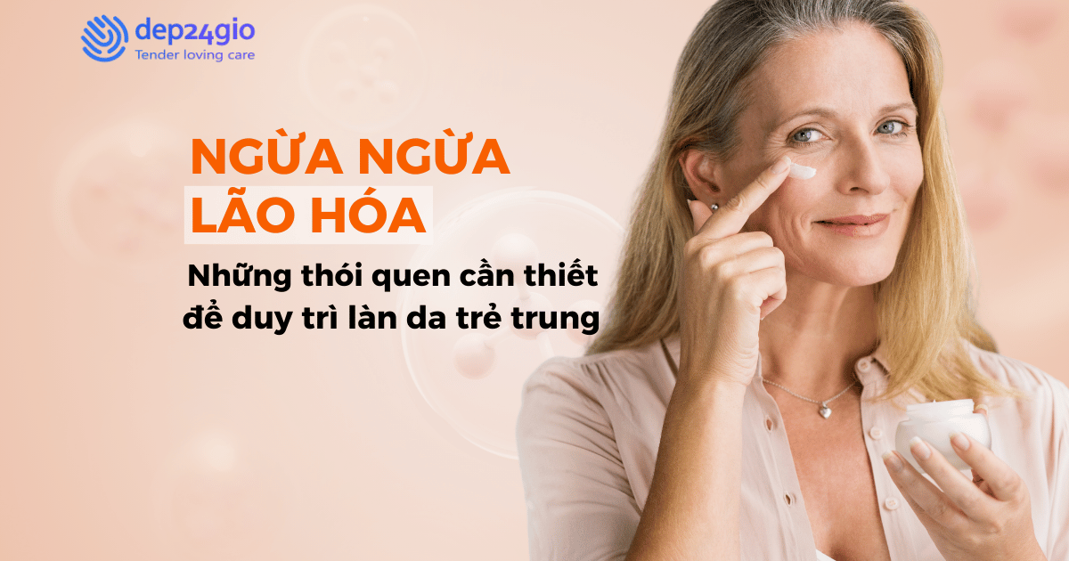 Ngăn ngừa lão hóa: Những thói quen cần thiết để duy trì làn da trẻ trung