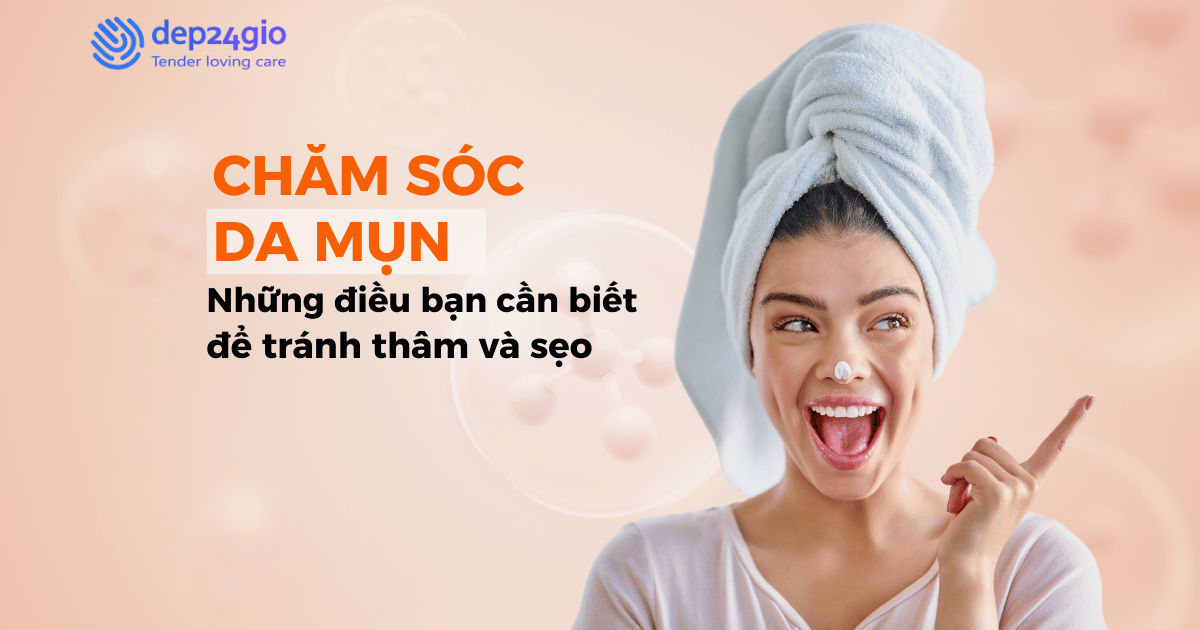Chăm sóc da sau mụn: Những điều bạn cần biết để tránh thâm và sẹo